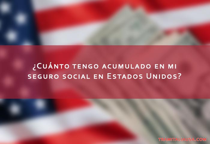 ¿Cuánto tengo acumulado en mi seguro social en Estados Unidos?